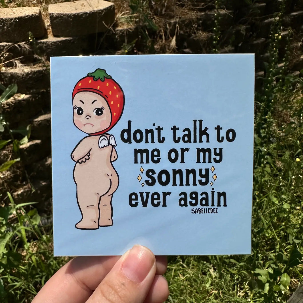 Sticker don’t talk to me or my sonny ever again