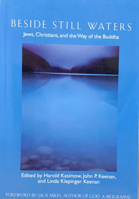 Beside Still Waters Jews, Christians, and the Way of the Buddha