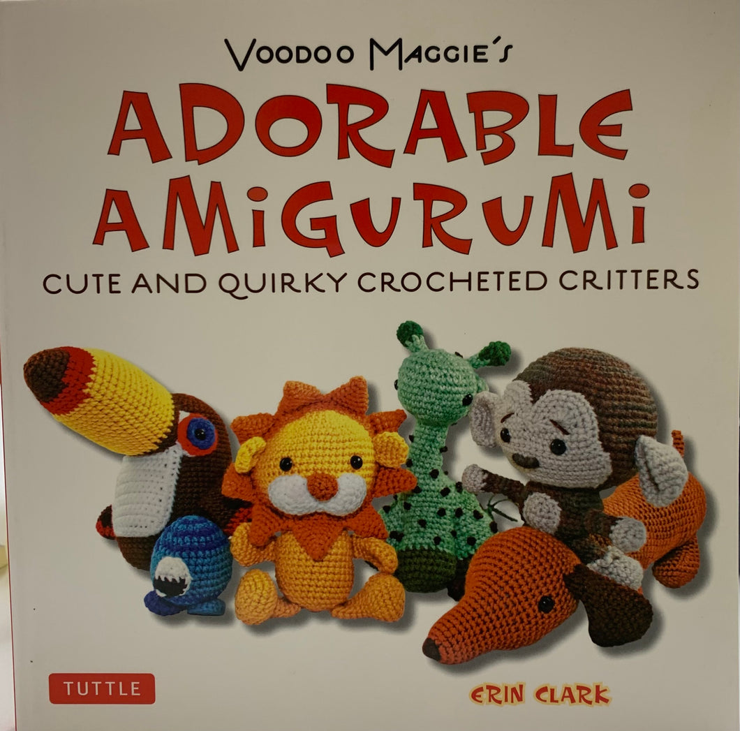 Adorable A Migurumi Cute and Quirky Crocheted Critters