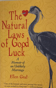 The Natural Laws of Good Luck, A Memoir of an Unlikely Marriage